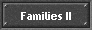 Families II